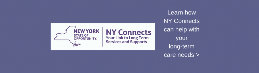 Learn how NY Connects can help with your long-term care needs